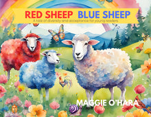 Load image into Gallery viewer, Cover of the children's book 'Red Sheep Blue Sheep' by author Maggie O'Hara, featuring illustrations of sheep in various colours such as red, blue, and white, set against a colourful background with flowers and a butterfly.