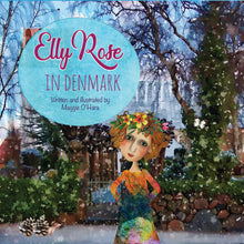 Load image into Gallery viewer, Front cover of Elly Rose in Denmark written and illustrated by Maggie O'Hara