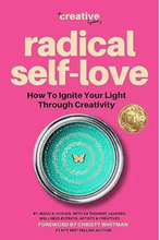 Load image into Gallery viewer, &quot;Radical Self-Love&quot; How to Ignite Your Light Through Creativity&quot; Paperback- signed by Author Maggie O&#39;Hara
